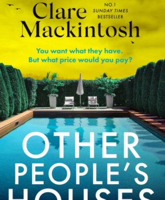 Other People's Houses : The gripping, twisty new thriller by Clare Mackintosh