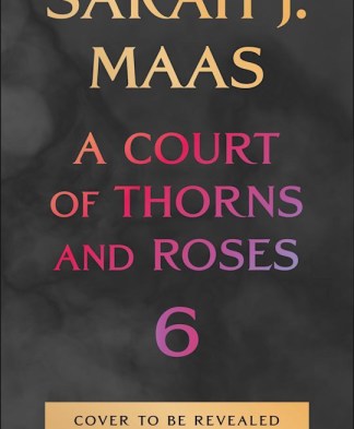 ACOTAR 6 by Sarah J. Maas